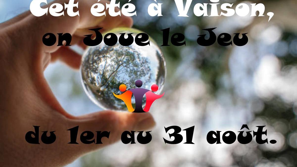 L'été à Vaison nous on Joue le Jeu!